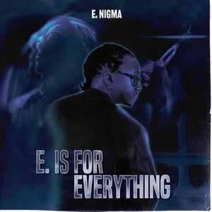 E. Is For Everything (Explicit)