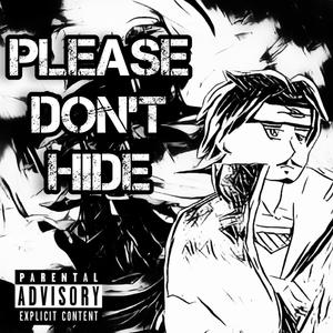 Please Don't Hide (Explicit)