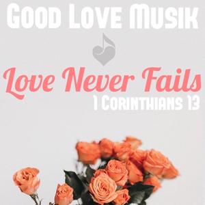 Love Never Fails