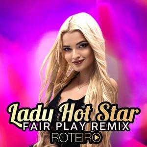 Lady Hot Star (FAIR PLAY REMIX)