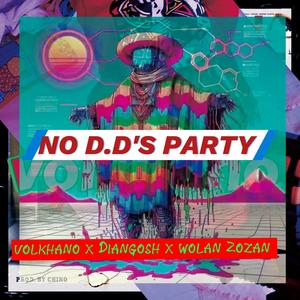 No D.D"s party