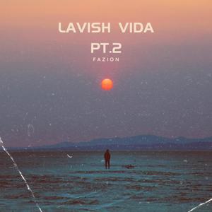 Lavish Vida Pt. 2 (Explicit)