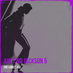 Ain’t No Jackson 5 (Explicit)