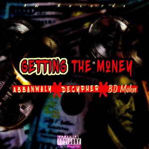 Getting the Money(feat. Decypher & BD Mehn) (Explicit)