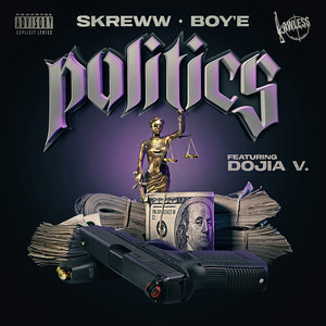 Politics (feat. Dojia V) [Explicit]