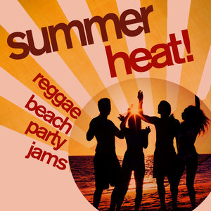 Summer Heat! - Reggae Beach Party Jams