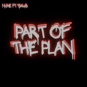 Part of the Plan (feat. TDAWG) (Explicit)