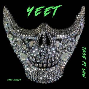 Yeet (feat. I.B.Low) [Explicit]