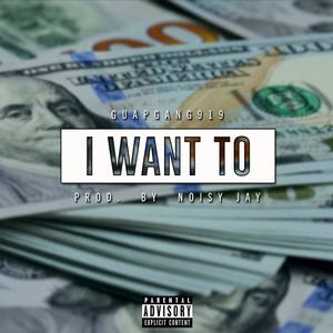 I Want To (Explicit)