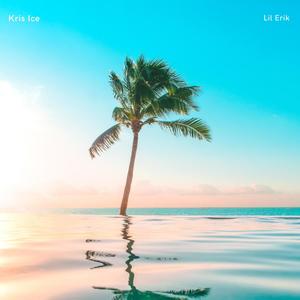 Kris Ice - Tropical (feat. Lil Erik)