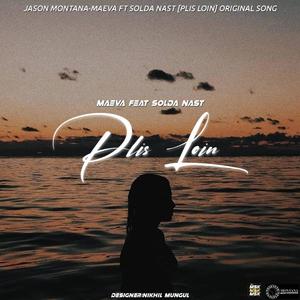 Plis Loin(feat. Maeva & Solda Nast)