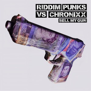 Sell My Gun(Riddim Punks vs. Chronixx) (Radio Edit)