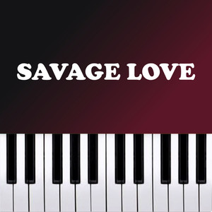 Savage Love (Piano Version)