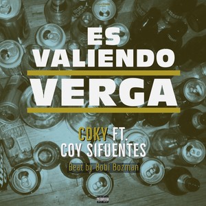 Es Valiendo Verga (Explicit)