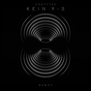 Kein 9-5 (feat. CrotT145)