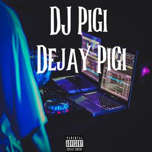 Dejay Pigi (Original Mix)