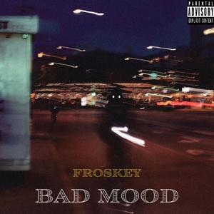 Bad Mood (Explicit)