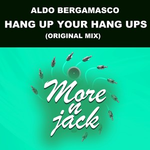 HANG UP YOUR HANG UPS (Original Mix)