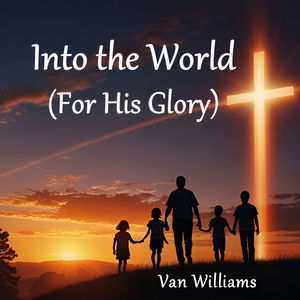 Into the World (For His Glory)