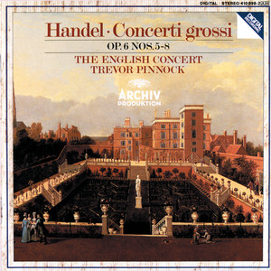 Concerto grosso in D Major, Op. 6 No. 5, HWV 323 - Handel: Concerto grosso in D Major, Op. 6 No. 5, HWV 323: I. Overture. Larghetto e staccato
