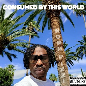 Consumed By This World (Explicit)