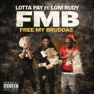 FMB (Free My Bruddas) (feat. LOM Rudy) (Explicit)