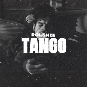 POLSKIE TANGO (Explicit)