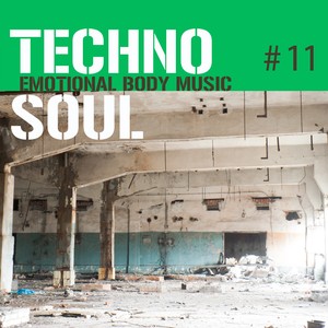 Techno Soul #11 - Emotional Body Music