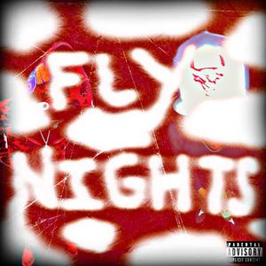 FLY NIGHTS (Explicit)