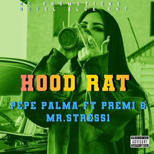 Hood Rat (feat. Pepe Palma & Premi) (Explicit)