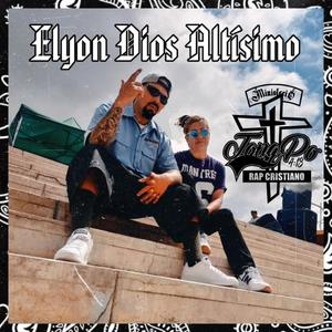 ELYON DIOS ALTISIMO (Explicit)