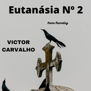 Eutanásia No. 2(Home Recording)