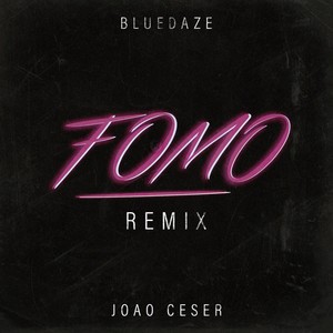 FOMO (Joao Ceser Remix)