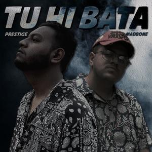 Tu Hi Bata (feat. Madbone)