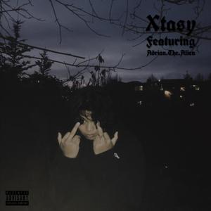 Xtasy (feat. Adrian.The.Alien) [Explicit]