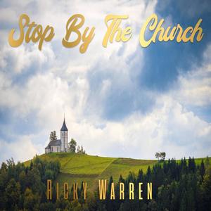 Stop By The Church