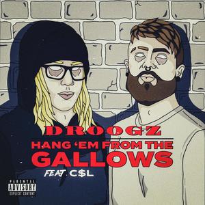 Hang 'Em From The Gallows (feat. c$l) (Explicit)