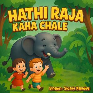 Hathi Raja Kaha Chale