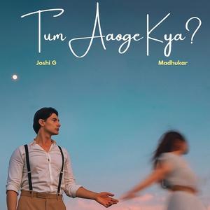 Tum Aaoge Kya (feat. Madhukar)