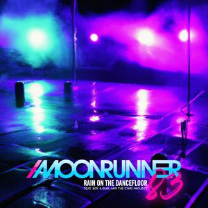 Moonrunner83 - Rain On The Dancefloor (feat. Boy and Gurl & The Cynic Project)