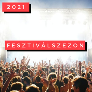 Fesztiválszezon 2021 (Explicit)