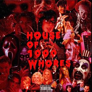 House Of 1,000 Whores (Explicit)