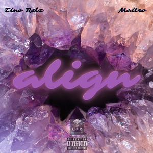 Align (feat. Maitro) [Explicit]