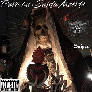 Para Mi Santa Muerte (feat. Sniper) (Explicit)