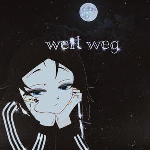 weit weg (Explicit)