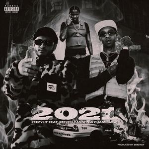 2021 (feat. $teven Cannon & Champ Cash) [Explicit]