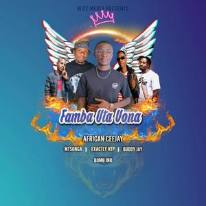 Famba Uta Vona (feat. Mtsonga, Exactly Htp, Buddy Jay & Bomb Jnr) (Explicit)