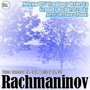 Rachmaninov: Piano Concerto No. 3 in D minor Op. 30