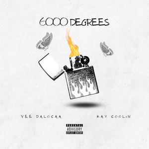 6000 Degrees (feat. Kay Coolin') [Explicit]