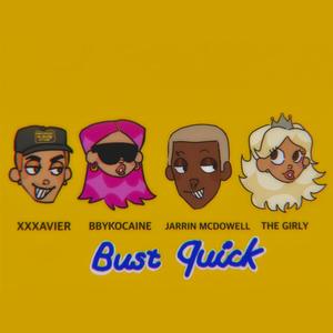 BUST QUICK (feat. Bbykocaine, Jarrin Mcdowell & The Girly) [CYPHER] [Explicit]